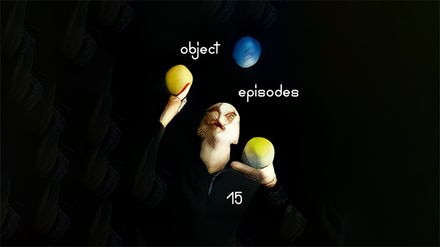Object Episodes 15